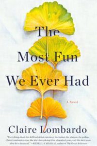 Cover of "The Most Fun We Ever Had" by Claire Lombardo. Features a vertical row of yellow and green ginkgo leaves.